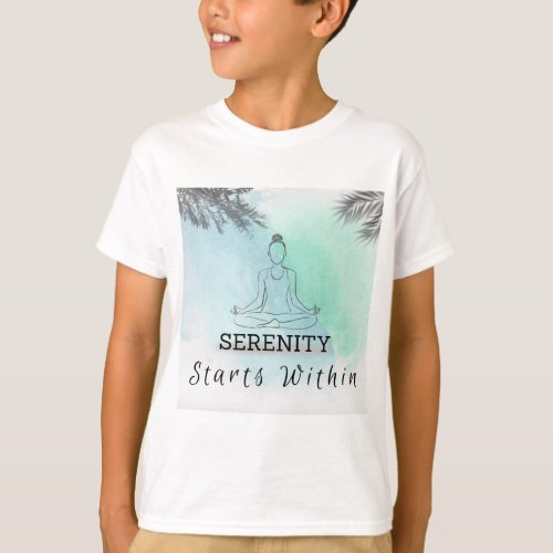 Serenity Starts Within A Message of Inner peace T_Shirt
