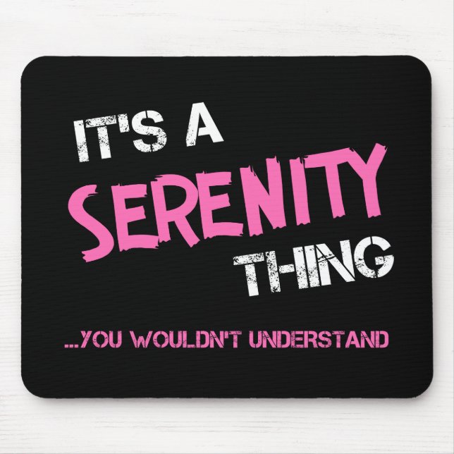 Serenity thing you wouldn't understand name mouse pad (Front)