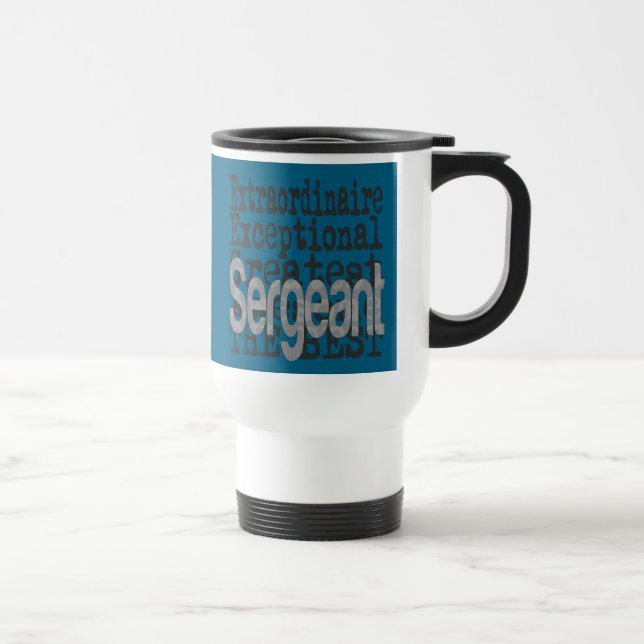 Sergeant Extraordinaire Travel Mug (Right)