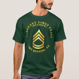 Sergeant First Class S Retired Fort Benning GA T-Shirt