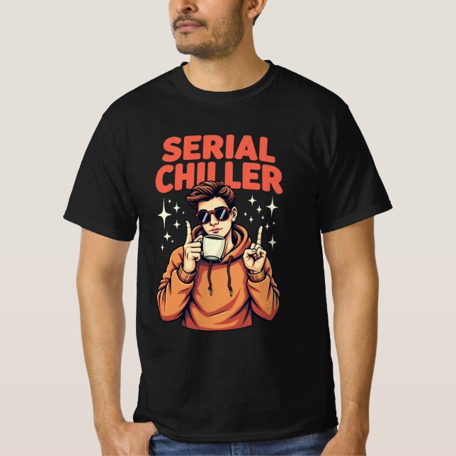 Serial Chiller T-Shirt  (Front)