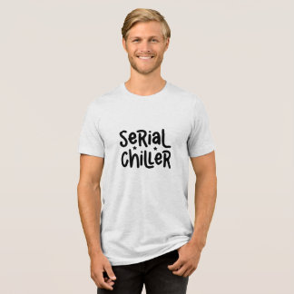 Serial chiller Tri-Blend shirt