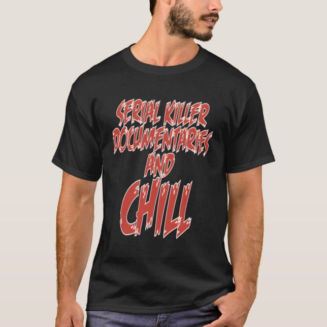 Serial Er Docutaries Chill Tv Binge Watching T-Shirt (Front)