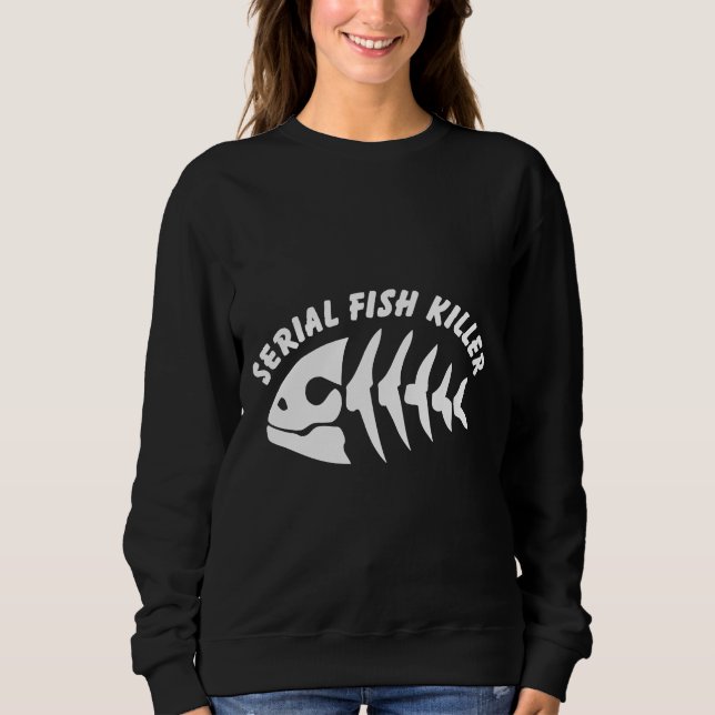 Serial Fish Kille Perfect Sweatshirt (Front)