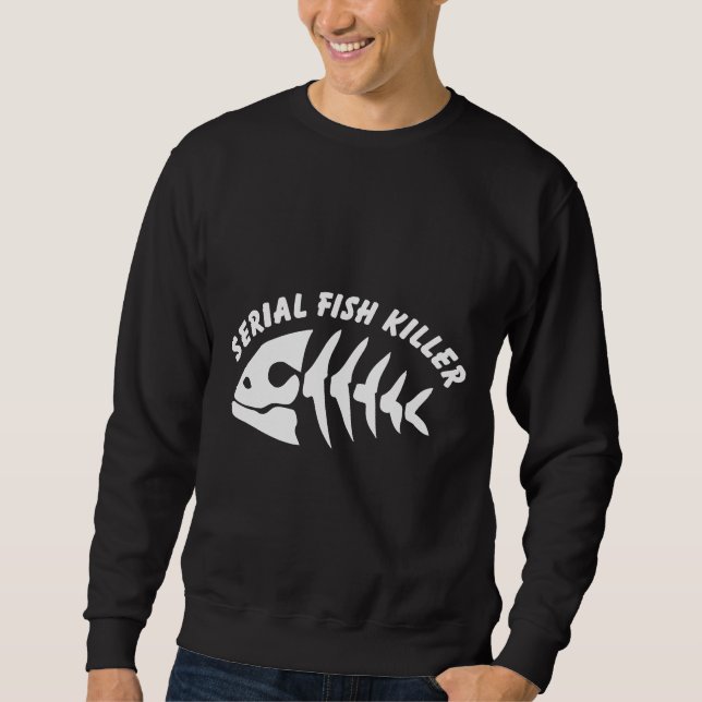 Serial Fish Kille Perfect Sweatshirt (Front)