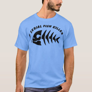 serial fish killer 1 T-Shirt