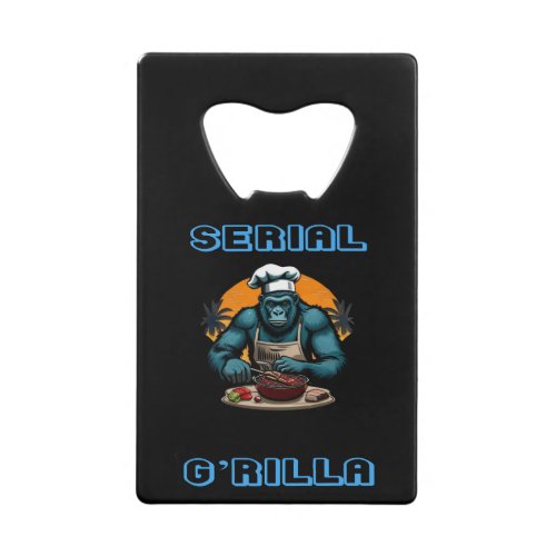 Serial Grilla Master BBQ Griller Fun Pun Credit Card Bottle Opener