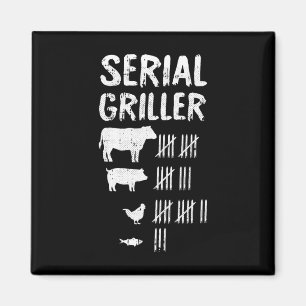 Serial Griller Fathers Day Funny Grilling Grill Bb Magnet