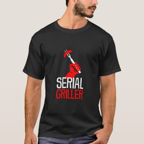 Serial Griller Funny BBQ Grill Smoker T_Shirt