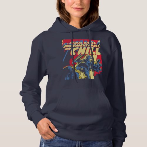 Serial Killer Documentaries And Chill Truecrime Hoodie