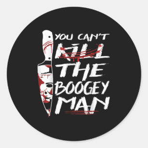 Serial Killer You Can´t Kill The Boogeyman Horror Classic Round Sticker