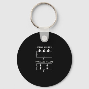 Serial Killers Parallel Killers Electrician Funny Keychain