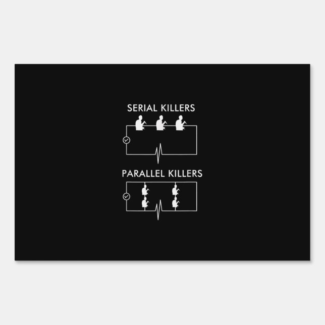 Serial Killers Parallel Killers Electrician Funny Sign (Front)