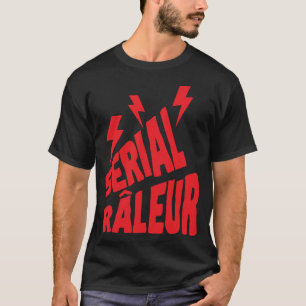 serial raleur citation humor eclair T-Shirt