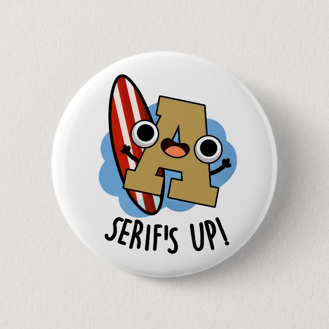 Serifs Up Funny Font Type Pun  Button (Front)