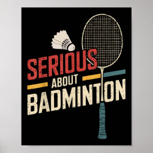 Serious About Badminton Funny Poster
