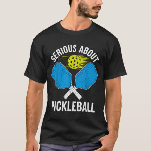 Serious about pickleball funny pickle ball T-Shirt