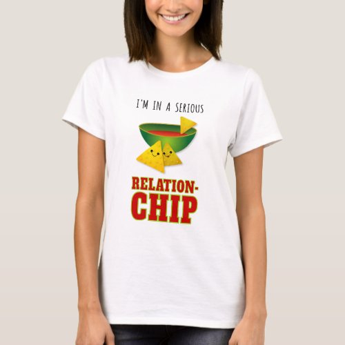 Serious Relationchip Nacho Chips and Salsa T_Shirt