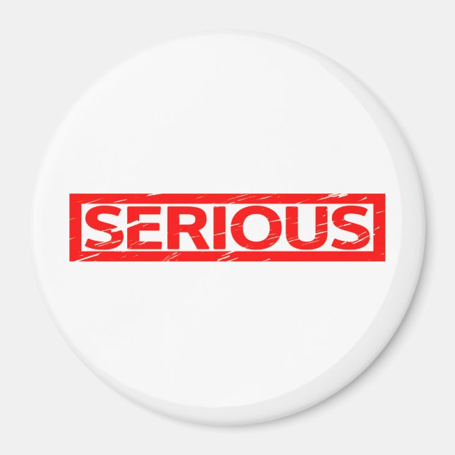 Serious Stamp Magnet (Front)