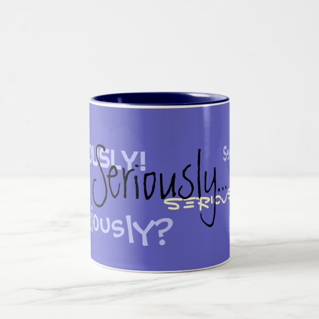 Seriously Coffee Mug (Center)