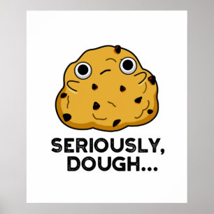 Seriously Dough Funny Baking Food Pun Poster