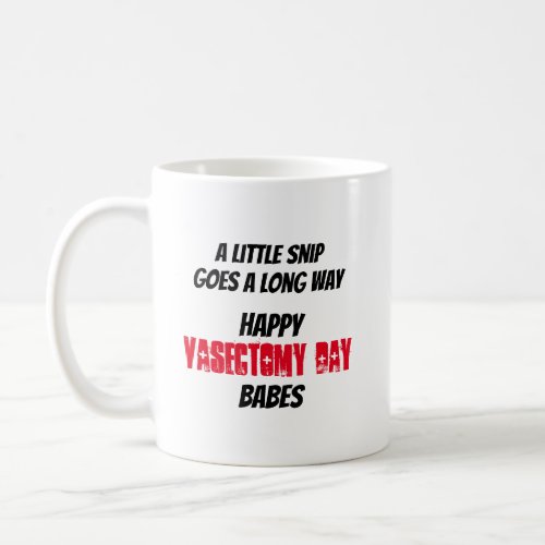 Seriously Funny A Little Snip Goes a Long Way Coffee Mug