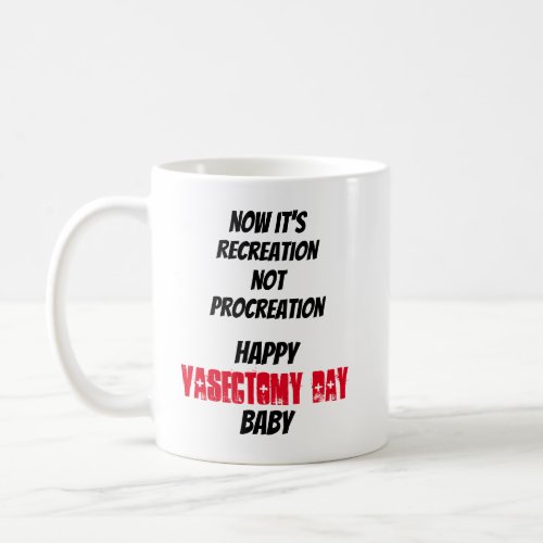 Seriously Funny Now Recreation Not Procreation Coffee Mug