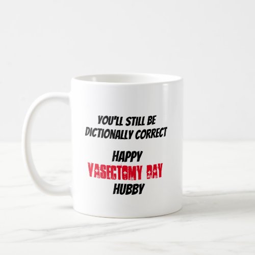 Seriously Funny Vasectomy Care Package Gift Coffee Mug