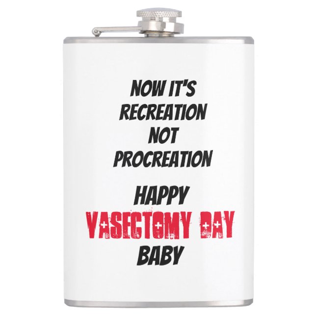 Seriously Funny Vasectomy Not Procreation Flask (Front)