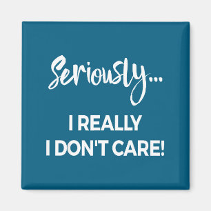 Seriously I Dont Care Tee Shirt Men Anxiety Tee Fu Magnet
