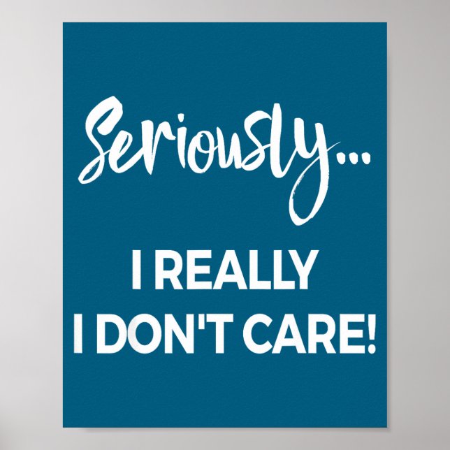 Seriously I Dont Care Tee Shirt Men Anxiety Tee Fu Poster (Front)