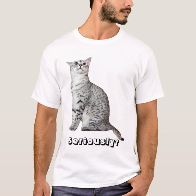 Seriously? Kitty T-Shirt (Front)