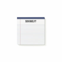 "Seriously?" Lined White Legal Pad Funny 3X3 Post-it Notes
