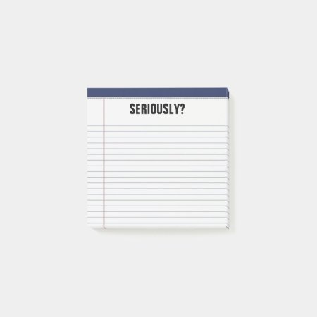 "seriously?" Lined White Legal Pad Funny 3x3 Post-it Notes