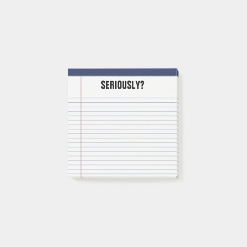"Seriously?" Lined White Legal Pad Funny 3X3 Post-it Notes