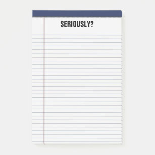 "Seriously?" Lined White Legal Pad Funny 4X6 Post-it Notes