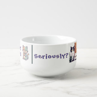 Seriously? Low energy Hight Judgment cat Soup Mug