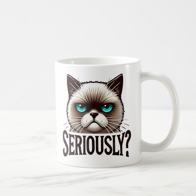Seriously? Meowly Cat Funny Sarcastic Humor Pet Coffee Mug (Right)