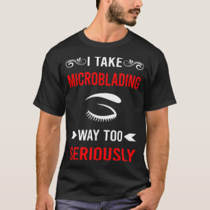 Seriously Microblading Microblade T-Shirt