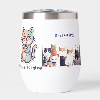 Seriously? Stay hydrated, Stay Judgmental  Thermal Wine Tumbler