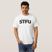 Seriously STFU T-Shirt (Front Full)