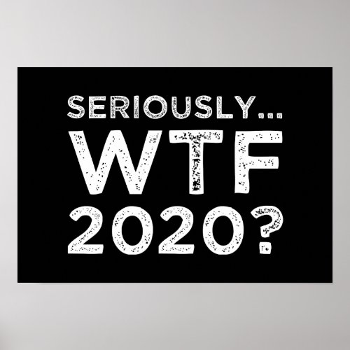 Seriously WTF 2020 Poster