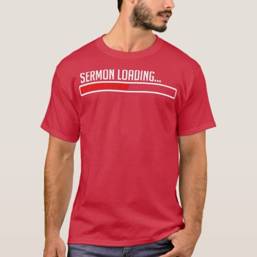 Sermon Loading Pastor Funny Pastors Appreciation D T_Shirt