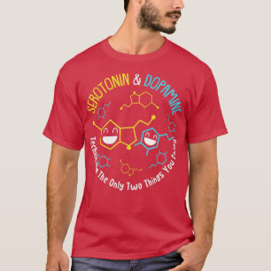 Serotonin & Dopamine Technically The Only Two Thin T-Shirt