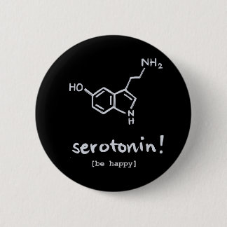 "Serotonin: The Happy Molecule" Round Button