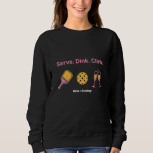 Serve Dink Clink Funny Pickleball Wine Social Club Sweatshirt