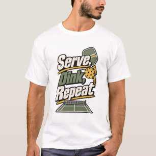 Serve, Dink, Repeat Pickleball Gift T-Shirt