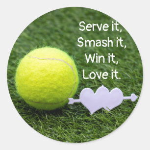 Serve it Smash it Win it Love it Tennis Classic Round Sticker