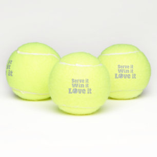 Serve it win it love it tennis ball slogan