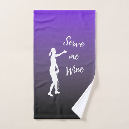 Serve Me Wine Funny Tennis Player Wine Lover Quote Hand Towel